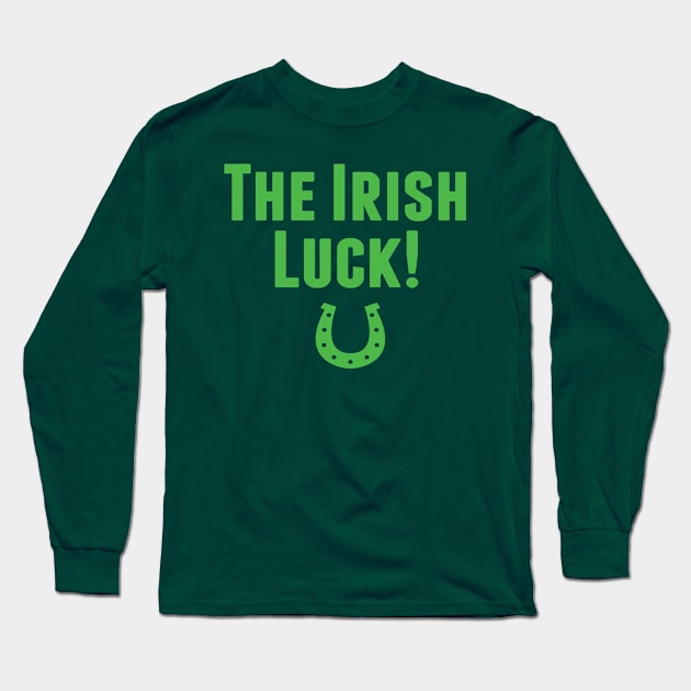 Funny St Patricks Day Shirt This Irish Luck Long Sleeve T-Shirt by amitsurti